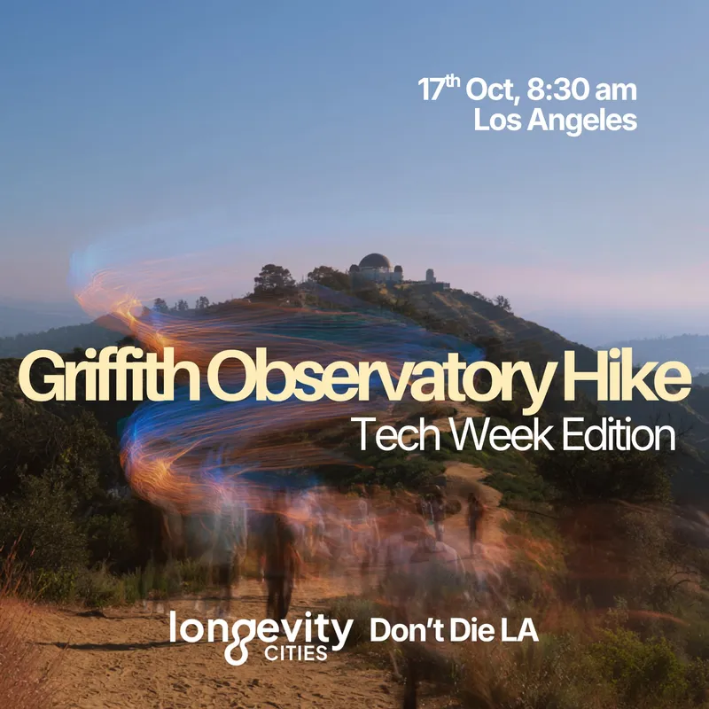 Griffith Observatory Hike with Longevity Cities & Don't Die LA 
